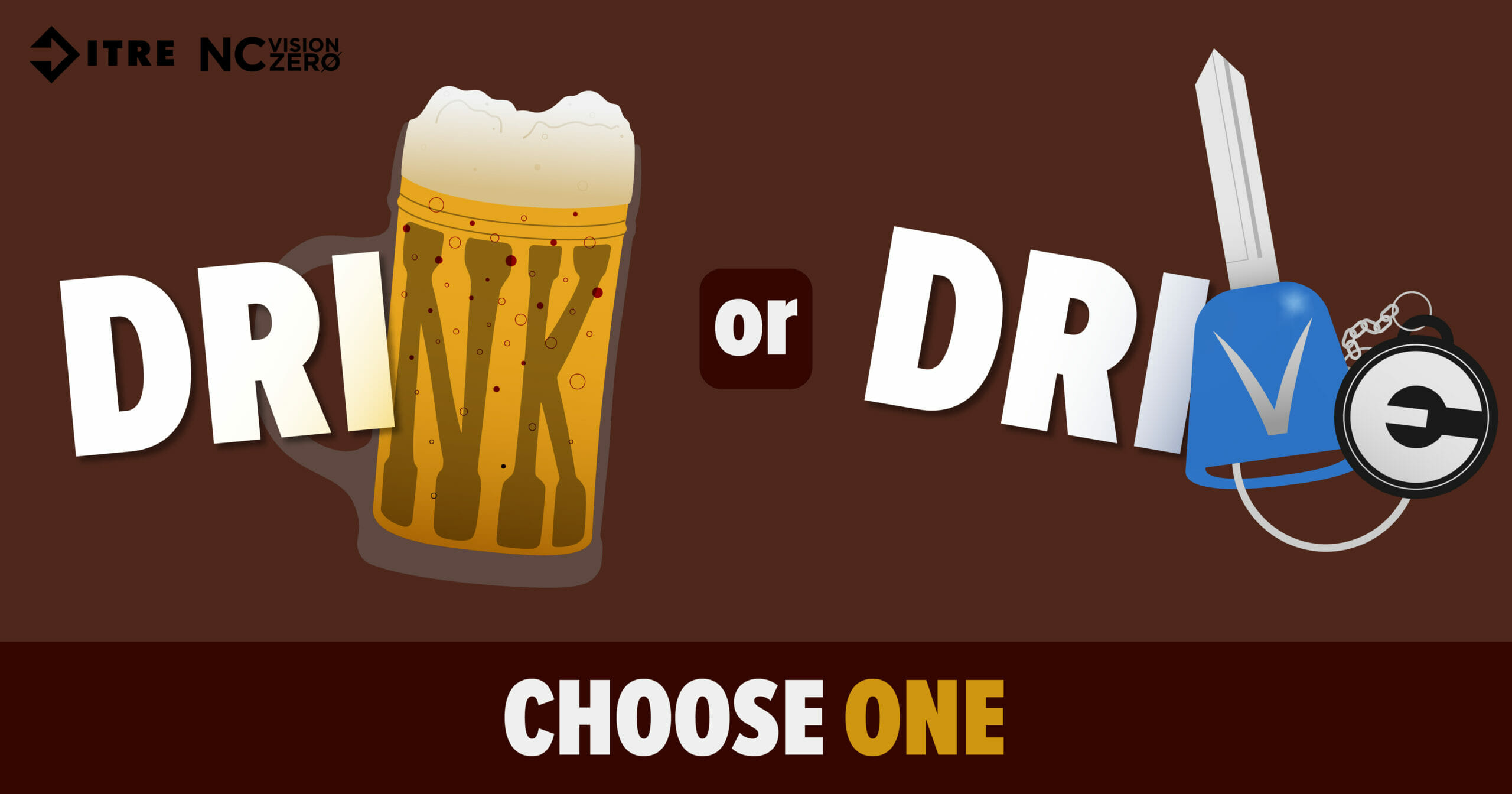 Graphic features a beer and a set of keys. It reads Drink or Drive. Choose one.