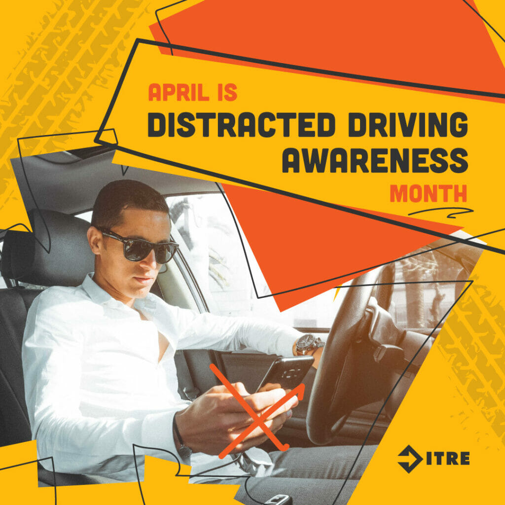 Graphic depicts a someone driving a car while also using their phone. An “x” is placed over the phone. Text reads “April is Distracted Driving Awareness Month”