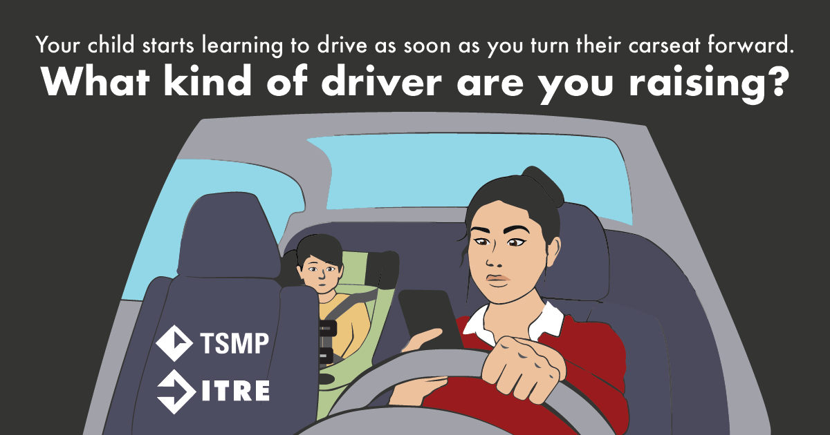 Graphic depicts a mother driving while she is on her phone with her child in the backseat watching her. Text reads “Your child starts learning to drive as soon as you turn their carseat forward. What kind of driver are you raising?”