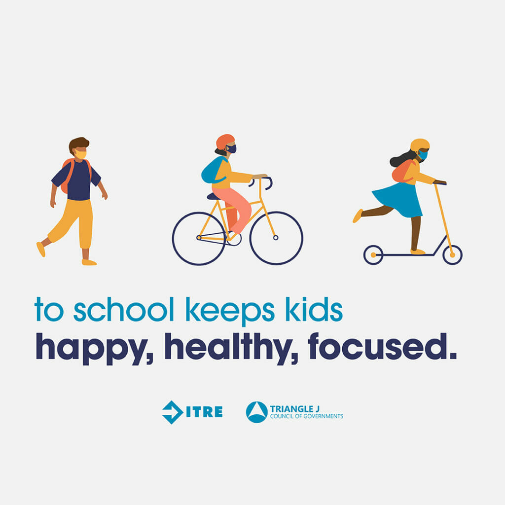 Graphic features three middle-school aged kids. One is walking, one is biking, and one is riding a scooter. Text reads “walking or rolling to school keeps kids happy, healthy, focused.”